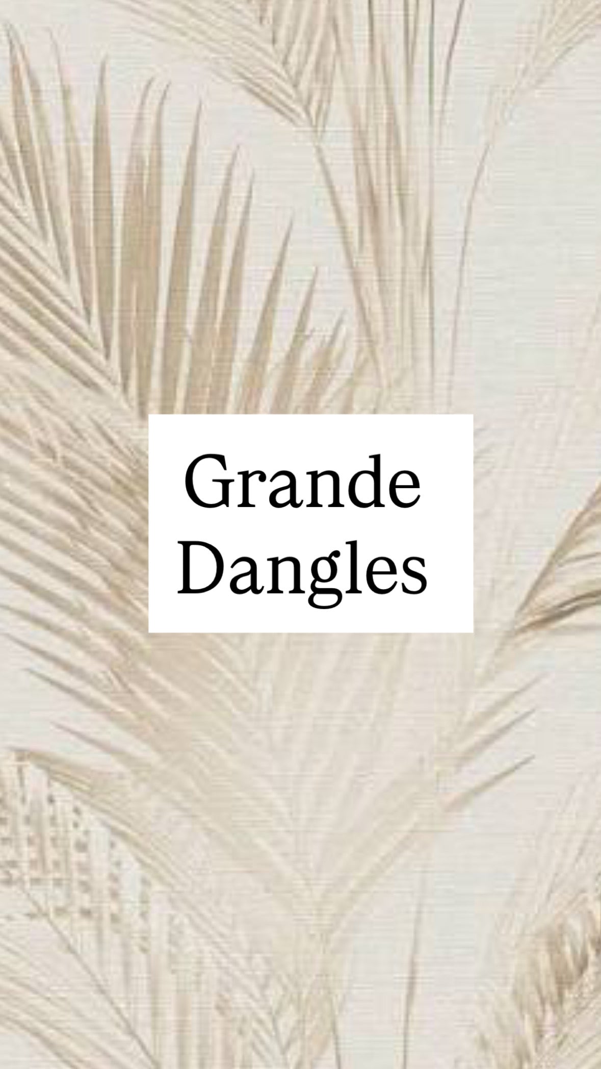 Grande Dangles